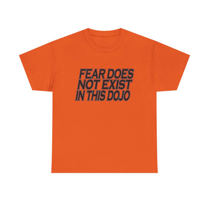Fear Does Not Exist Tee Motivational Unisex Graphic Dojo T-Shirt