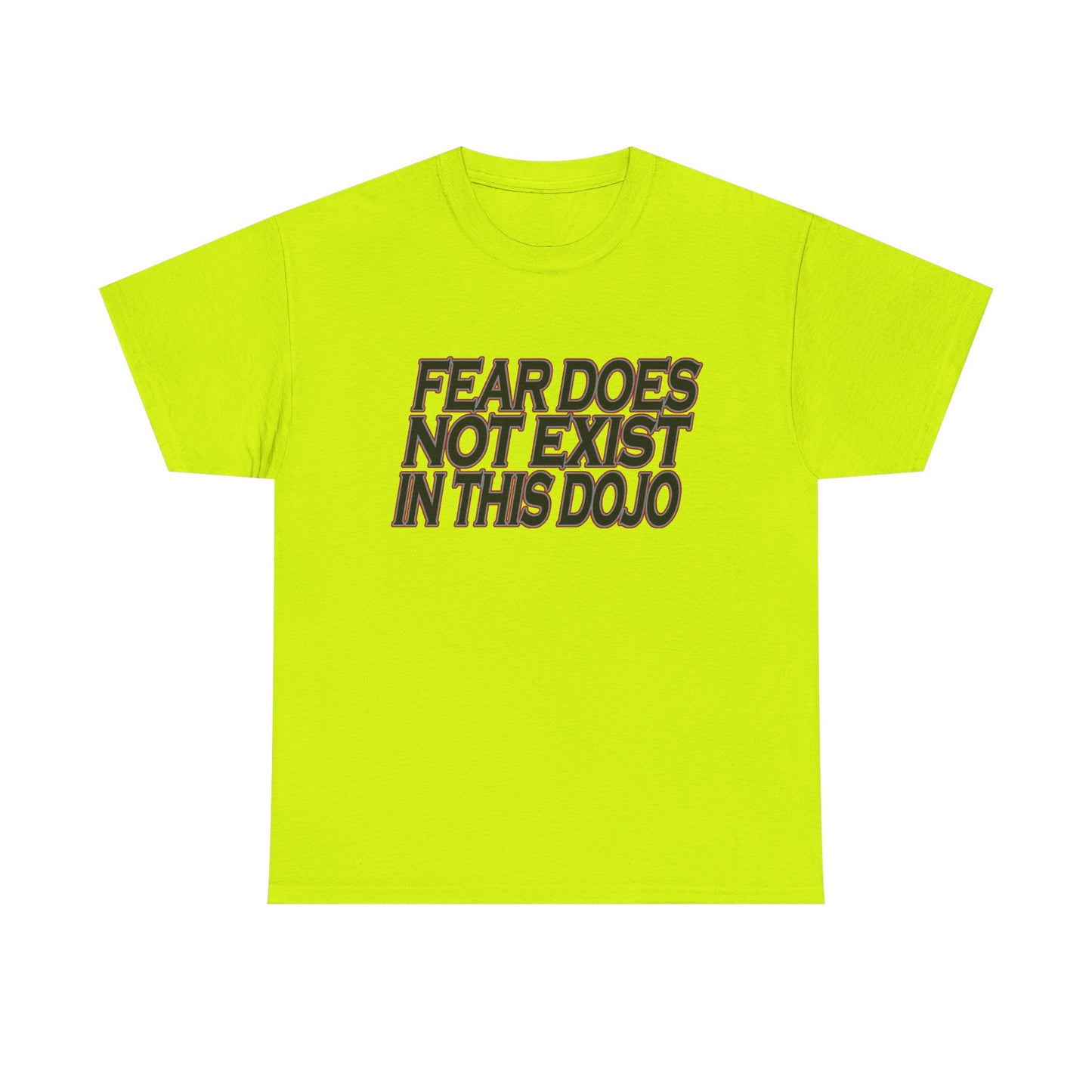 Fear Does Not Exist Tee Motivational Unisex Graphic Dojo T-Shirt