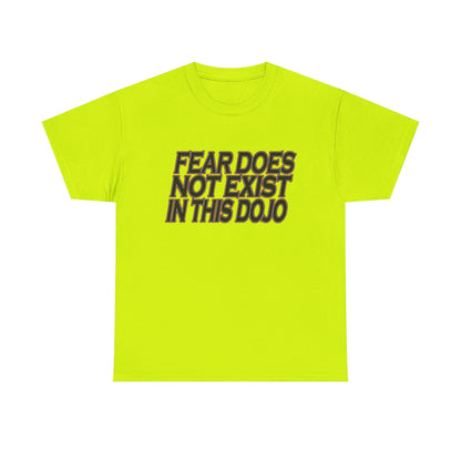 Fear Does Not Exist Tee Motivational Unisex Graphic Dojo T-Shirt