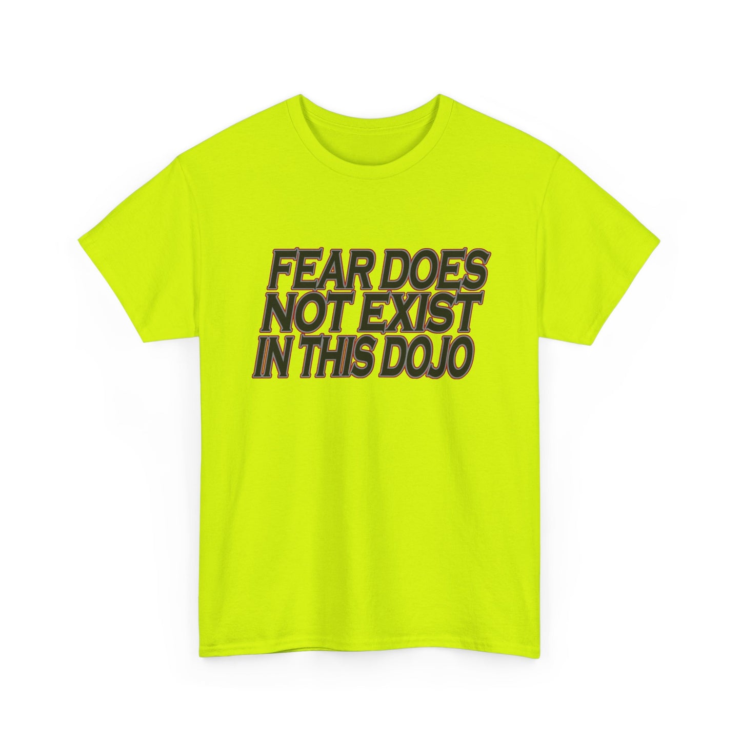 Fear Does Not Exist Tee Motivational Unisex Graphic Dojo T-Shirt