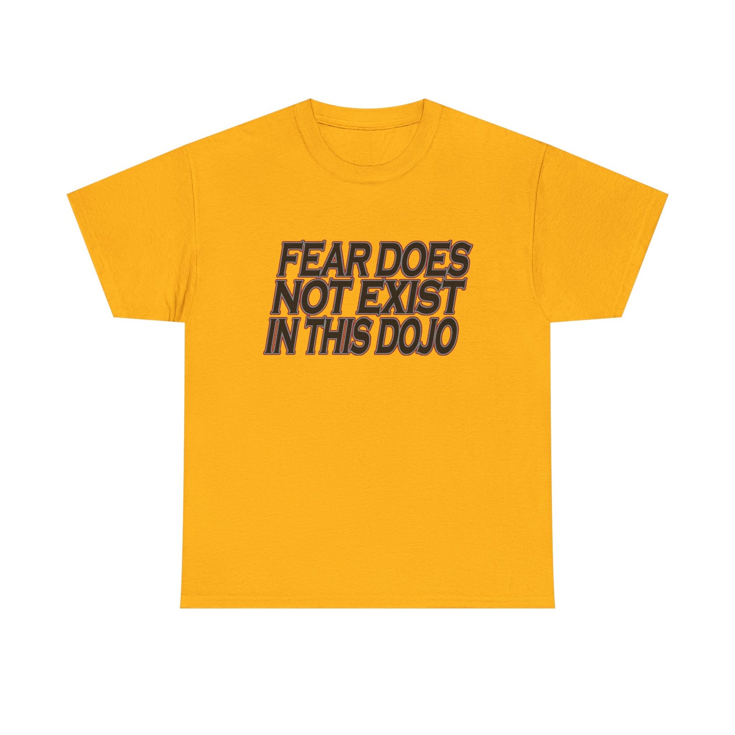 Fear Does Not Exist Tee Motivational Unisex Graphic Dojo T-Shirt