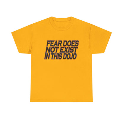 Fear Does Not Exist Tee Motivational Unisex Graphic Dojo T-Shirt