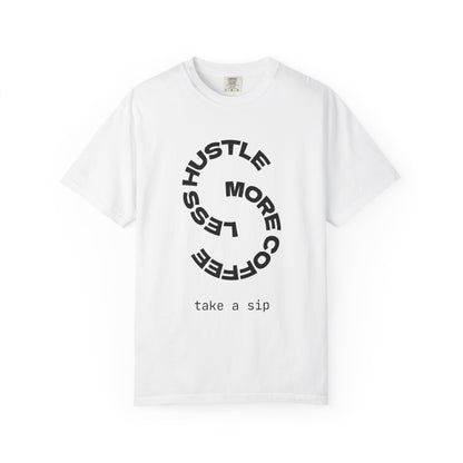 Coffee Lover T-Shirt Unisex Hustle Less Take a Sip US Cotton