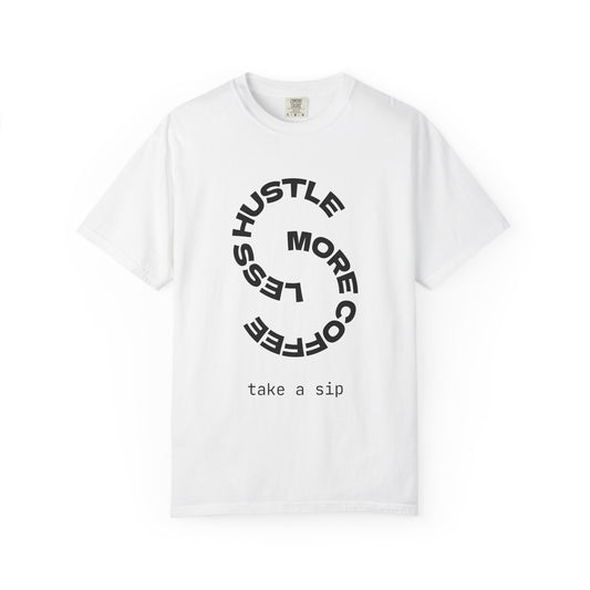 Coffee Lover T-Shirt Unisex Hustle Less Take a Sip US Cotton