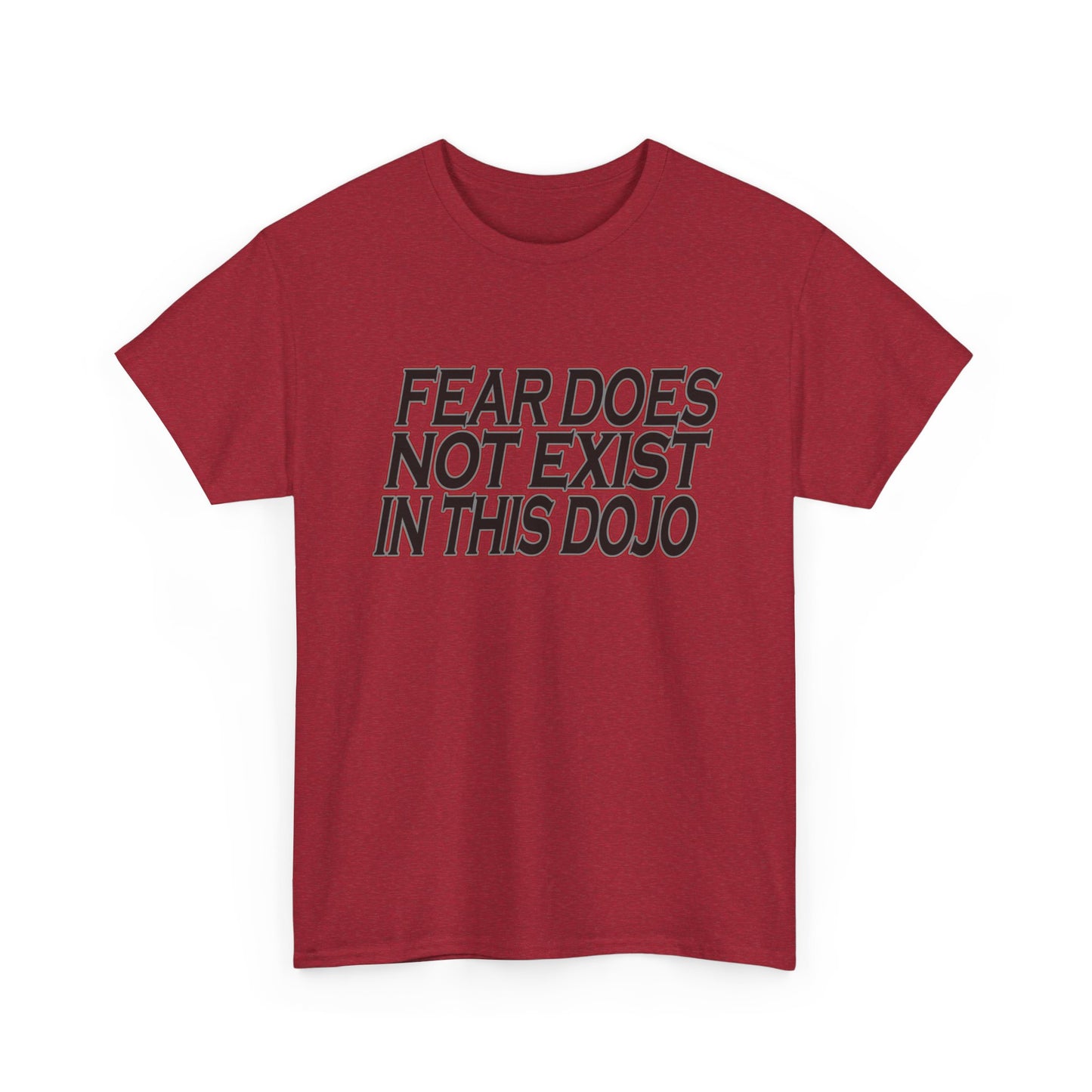 Fear Does Not Exist Tee Motivational Unisex Graphic Dojo T-Shirt
