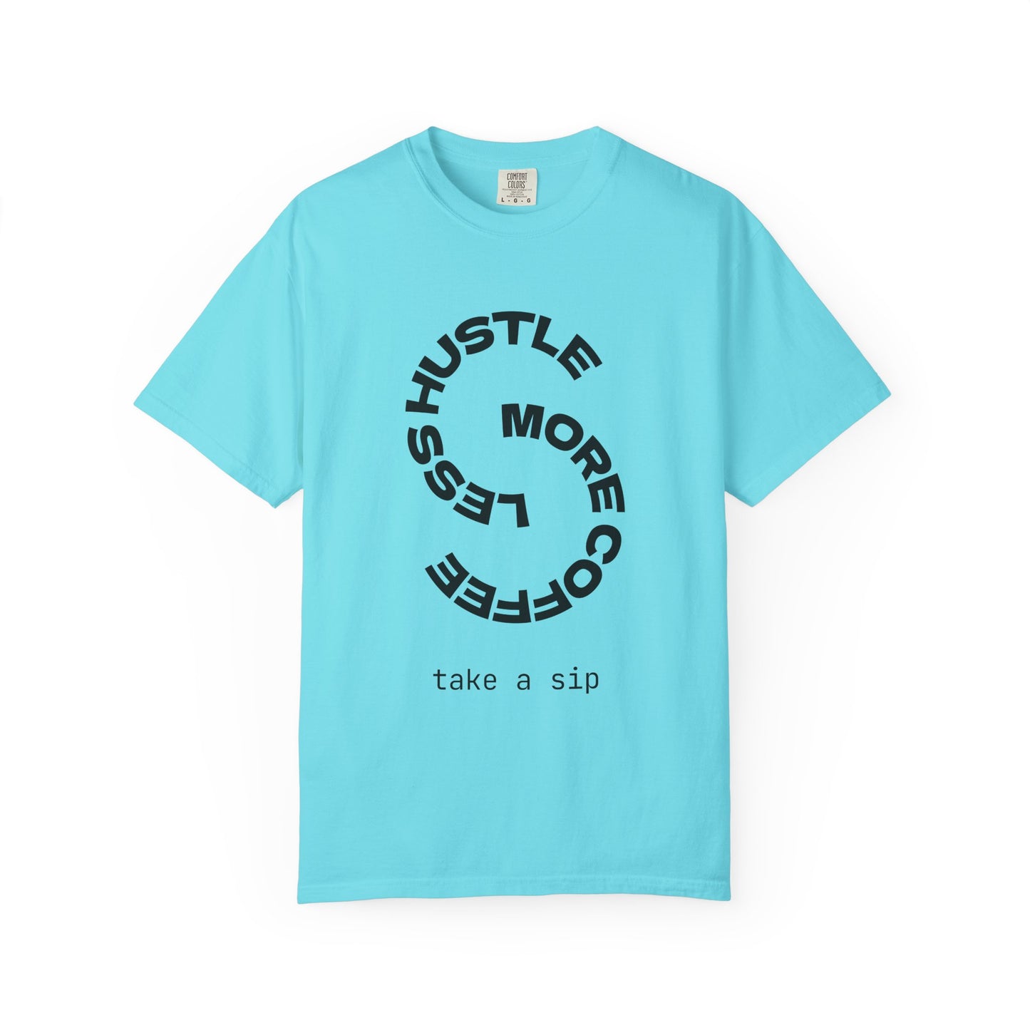 Coffee Lover T-Shirt Unisex Hustle Less Take a Sip US Cotton